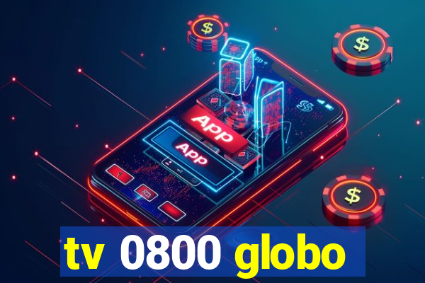 tv 0800 globo